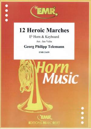 Georg Philipp Telemann: 12 Heroic Marches