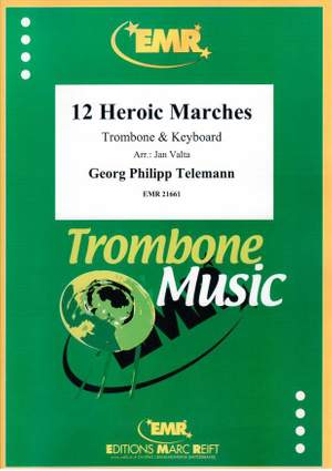 Georg Philipp Telemann: 12 Heroic Marches