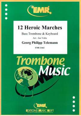 Georg Philipp Telemann: 12 Heroic Marches