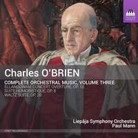 Charles O'Brien: Complete Orchestral Music, Vol. 3