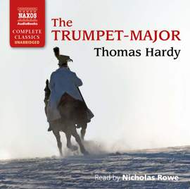 Thomas Hardy: The Trumpet-Major