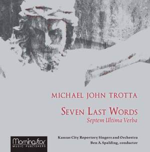 Michael John Trotta: Seven Last Words