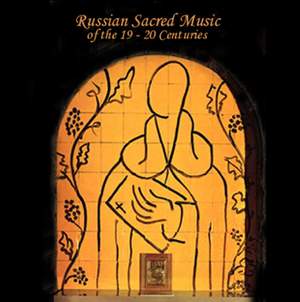 Russian Sacred Music of the 19th & 20th Century