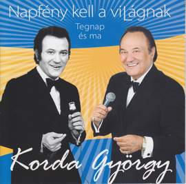 Napfény kell a világnak - Tegnap és ma