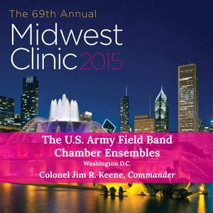 2015 Midwet Clinic: The U.S. Army Field Band Chamber Ensembles (Live)