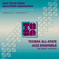 2016 Texas Music Educators Association (TMEA): Texas Community College Band Directors Association (TCCBDA) All-State Jazz Ensemble [Live]