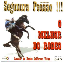 Seguuura Peããão!!!: O Melhor do Rodeo