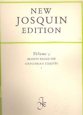 Josquin des Prés: Masses based on Gregorian chants 1