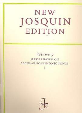 Josquin des Prés: Masses based on secular polyphonic songs 3