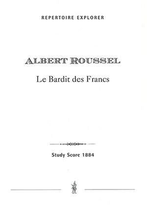 Roussel, Albert: Le Bardit des Francs for choir and orchestra