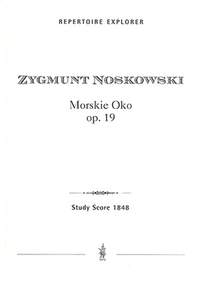 Noskowski, Zygmunt: Morskie Oko Op. 19, concert overture for orchestra