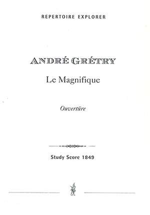 Grétry, André-Ernest-Modeste: Le Magnifique, overture