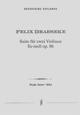 Draeseke, Felix: Suite for two Violins in F-sharp minor, Op. 86