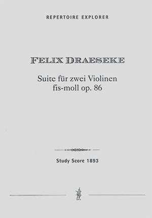 Draeseke, Felix: Suite for two Violins in F-sharp minor, Op. 86