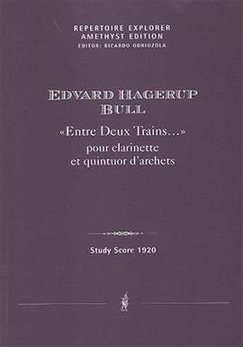Bull, Edvard Hagerup: «Entre Deux Trains…» pour clarinette et quintuor d’archets