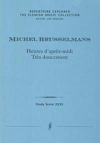 Brusselmans, Michel: Heures d’après-midi / Très doucement for voice and orchestra