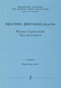 Brusselmans, Michel: Heures d’après-midi / Très doucement for voice and orchestra