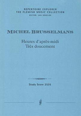 Brusselmans, Michel: Heures d’après-midi / Très doucement for voice and orchestra