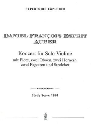 Auber, Daniel Francois Esprit: Concerto for Solo Violin with Flute, two Oboes, two horns, two bassoons and strings