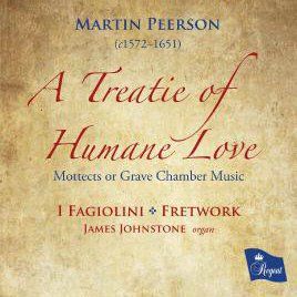 Peerson: A Treatie of Humane Love - Mottects or Grave Chamber Musique (1630)