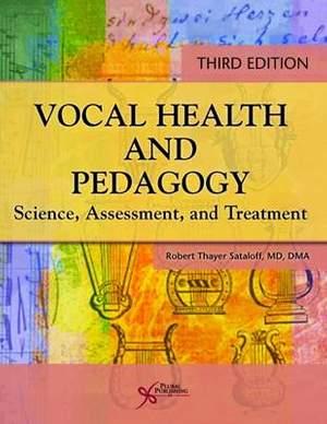 Vocal Health and Pedagogy: Science, Assessment, and Treatment