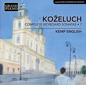 Leopold Koželuch: Complete Keyboard Sonatas 7