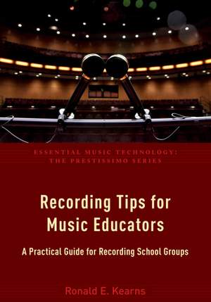 Recording Tips for Music Educators: A Practical Guide for Recording School Groups