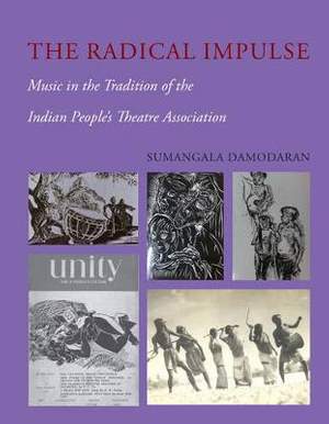 The Radical Impulse – Music in the Tradition of the Indian People`s Theatre Association