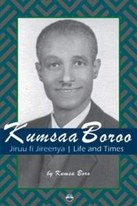 Kumsaa Boroo: Jiruu fi Jireenya Life and Times