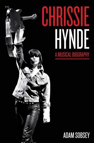 Chrissie Hynde: A Musical Biography