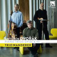 Dvorak: Piano Trios, Op. 65 & 90