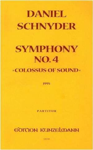 Schnyder, Daniel: Sinfonie Nr. 4 ''Colossus of Sound''