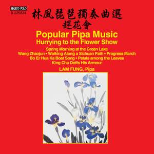 Hurrying to the Flower Show: Popular Pipa Music