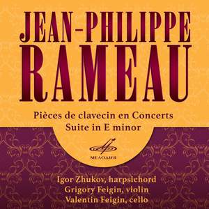 Rameau: Pièces de clavecin en concerts & Suite in E Minor