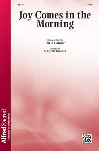 David Danner: Joy Comes in the Morning SATB