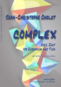 Jean-Christophe Cholet: Complex - Jazz Duet for Euphonium and Tuba