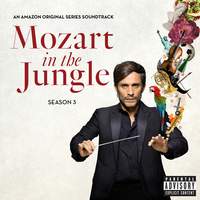 Mozart in the Jungle, Season 3 (An Amazon Original Series Soundtrack)