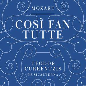 Mozart: Così fan tutte, K588