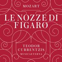 Mozart: Le nozze di Figaro, K492