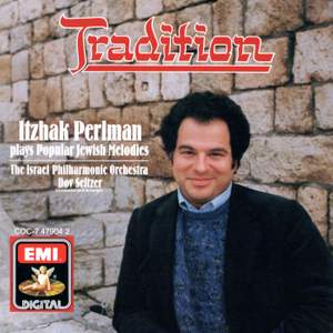 Tradition - Itzhak Perlman plays familiar Jewish Melodies