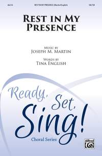 Joseph M. Martin: Rest in My Presence SA(T)B