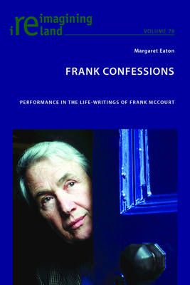 Frank Confessions: Performance in the Life-Writings of Frank McCourt