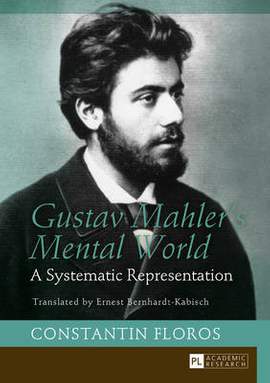 Gustav Mahler’s Mental World: A Systematic Representation. Translated by Ernest Bernhardt-Kabisch