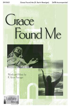 R. Kevin Boesiger: Grace Found Me