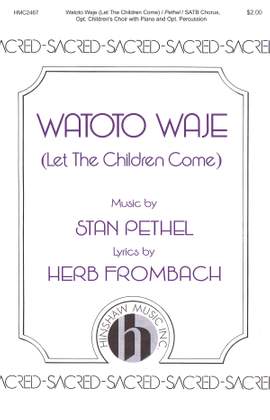 Stan Pethel_Herb Frombach: Watoto Waje