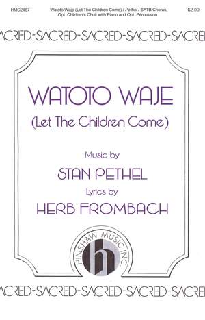 Stan Pethel_Herb Frombach: Watoto Waje