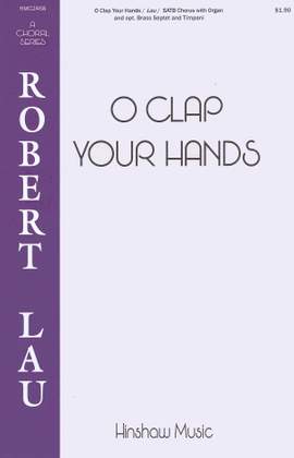 Robert Lau: O Clap Your Hands