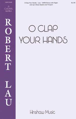Robert Lau: O Clap Your Hands
