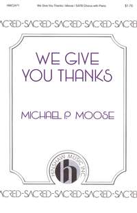 Michael P. Moose: We Give You Thanks