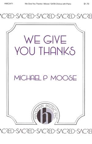 Michael P. Moose: We Give You Thanks